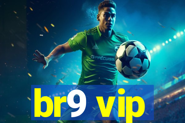 br9 vip